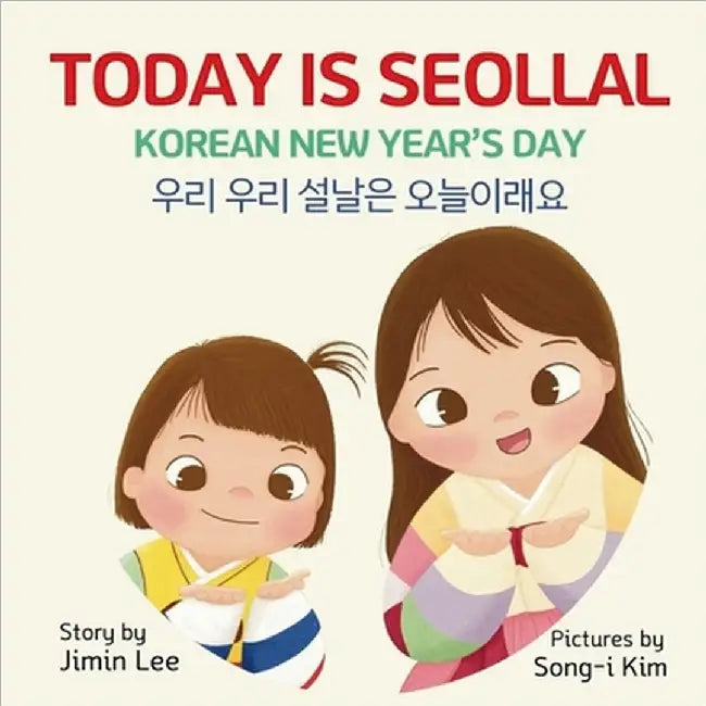 Today is Seollal, Korean New Year's Day: Korean-English Bilingual Children's Book by Lee, Jimin