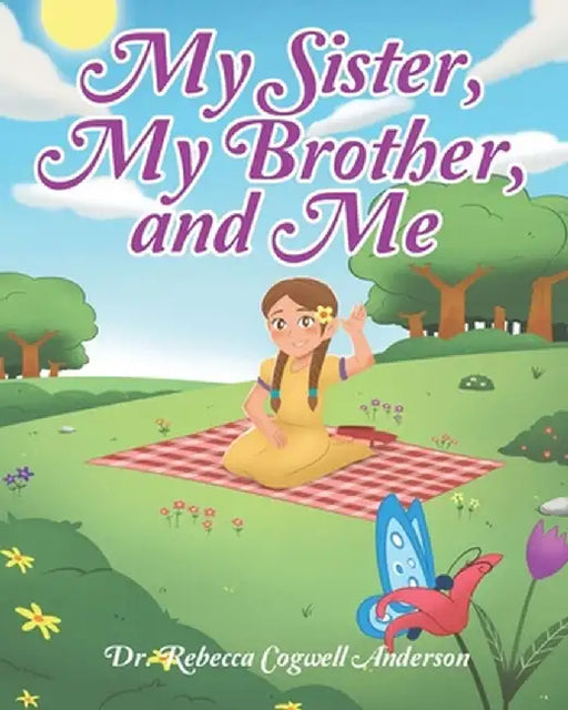 My Sister, My Brother, and Me by Rebecca Cogwell Anderson