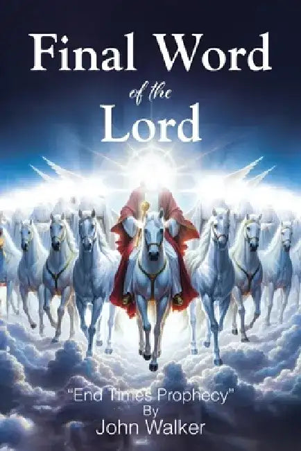 Final Word of the Lord by John Walker