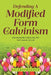 Defending a Modified Form of Calvinism: Unashamedly Embracing the Full Counsel of God by Rs Trifulescu