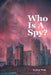 Who Is A Spy? by Gloria Penn