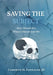 Saving the Subject: How I Found You When I Almost Lost Me by Jd Cameron M. Fathauer