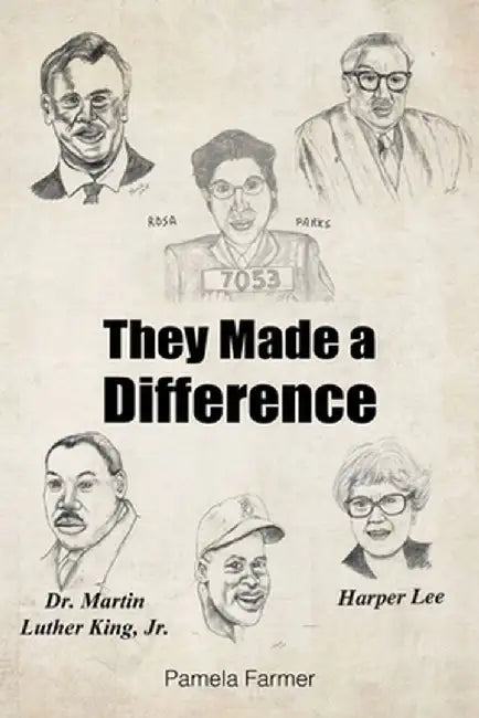 They Made a Difference by Pamela Farmer