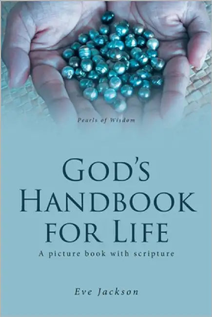 God's Handbook for Life: A picture book with scripture by Jackson, Eve