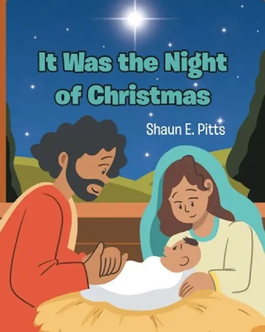 It Was the Night of Christmas by Shaun E. Pitts