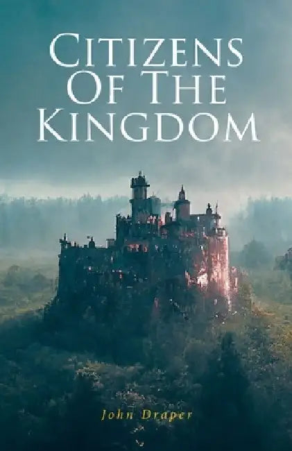 Citizens Of The Kingdom by John Draper