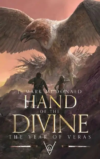 Hand of the Divine: The Year of Veras 6 by J. Mark McDonald