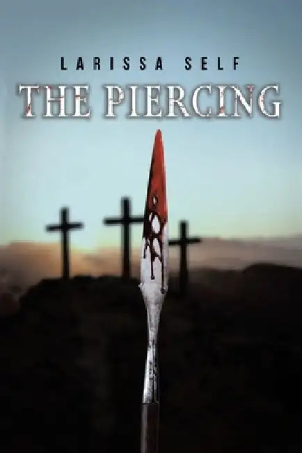The Piercing by Larissa Self