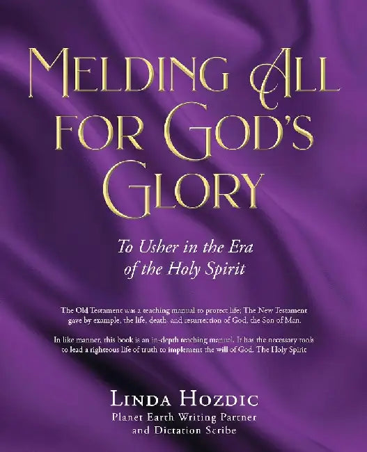 Melding All for God's Glory: To Usher in the Era of the Holy Spirit by Linda Hozdic
