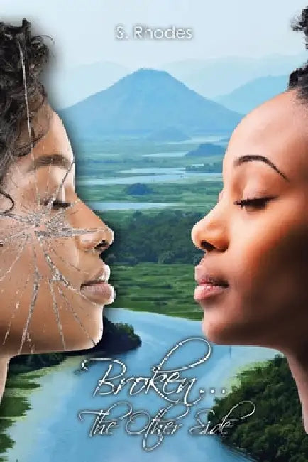 Broken... The Other Side by S. Rhodes