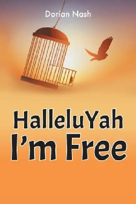 HalleluYah I'm Free by Dorian Nash