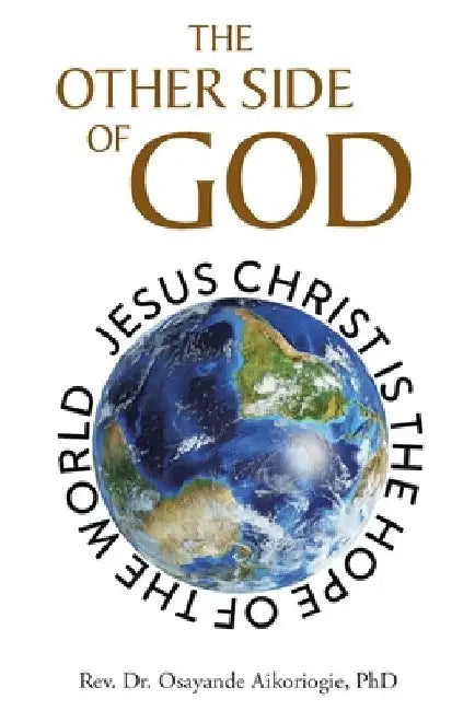 The Other Side of God by Osayande Aikoriogie