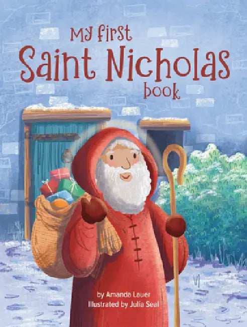 My First Saint Nicholas Book: Celebrating St. Nick's Feast Day and Christmas Story by Amanda Lauer, Julia Seal
