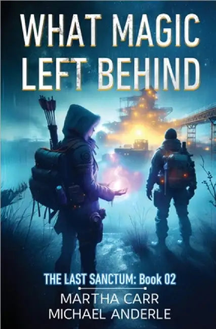 What Magic Left Behind by Martha Carr
