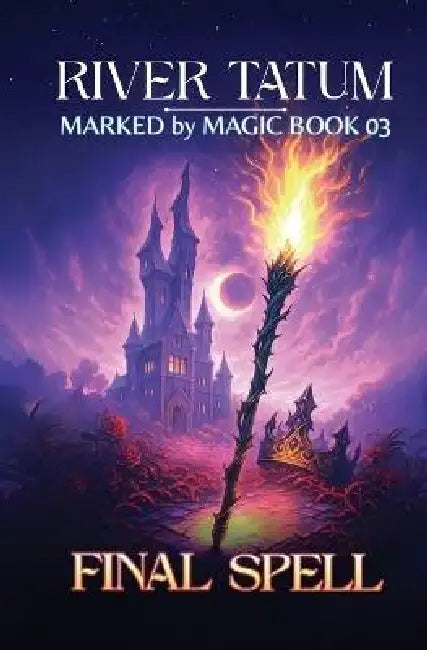 Final Spell by River Tatum, Michael Anderle