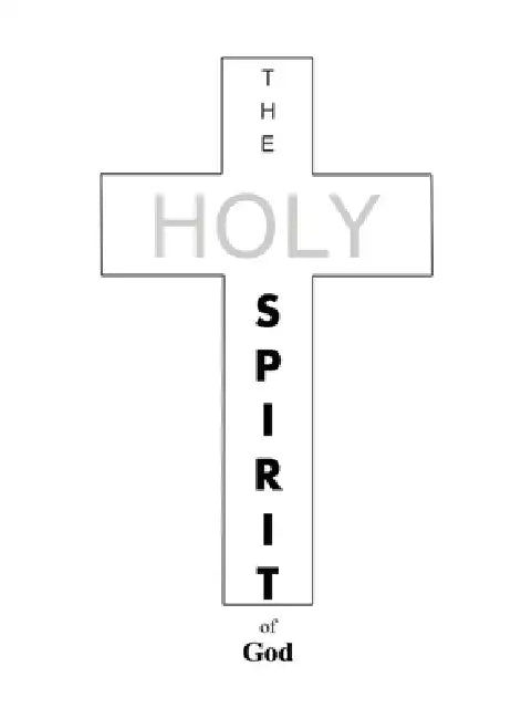 The Holy Spirit of God by Michael Steven Kenworthey