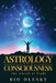 Astrology and Consciousness by Rio Olesky