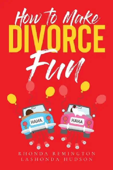 How to Make Divorce Fun by Rhonda Remington