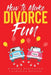 How to Make Divorce Fun by Rhonda Remington