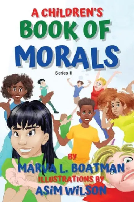 A Children's Book of Morals: Series II by Marva L. Boatman