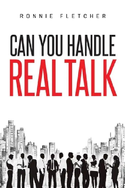 Can You Handle Real Talk by Ronnie Fletcher