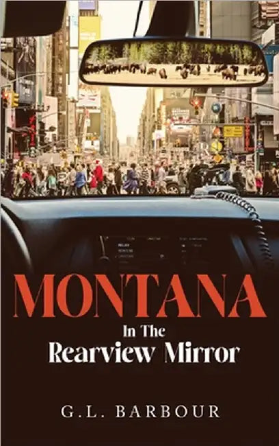 Montana In The Rearview Mirror by Barbour, G. L.
