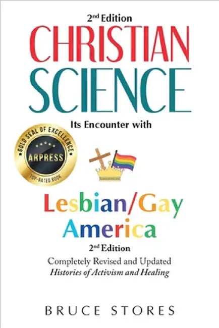 Christian Science: Its Encounter With Lesbian/Gay America...2nd Edition by Stores, Bruce