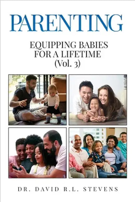 Parenting: Equipping Babies for a Lifetime by David Stevens