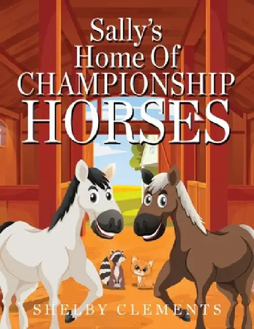 Sally's Home of Championship Horses by Shelby Clements