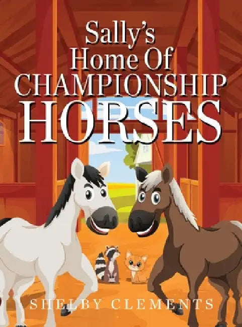 Sally's Home of Championship Horses by Shelby Clements