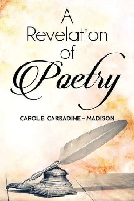 A Revelation of Poetry by Carol Elaine Madison