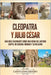 Cleopatra y Julio César: Una guía fascinante sobre una reina del antiguo Egipto, un general romano y su relación by History, Captivating