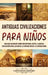 Antiguas Civilizaciones para Niños: Una guía fascinante sobre Mesopotamia, Egipto, la Antigua Civilización China, los mayas, la Antigua Grecia y la An by Captivating History