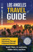 Los Angeles Travel Guide: Captivating Adventures through Hollywood Glamour, Beach Vibes, LA Landmarks, Hidden Gems, and More by Captivating Travels