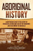 Aboriginal History: A Captivating Guide to the History of Indigenous Australians Called the Aborigines and Their Impact on Australia by Captivating History