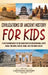 Civilizations of Ancient History for Kids: A Captivating Guide to the Olden Days of Mesopotamia, Egypt, China, the Maya, Greece, Rome, and the Indus V by Captivating History