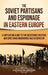 The Soviet Partisans and Espionage in Eastern Europe: A Captivating Guide to the Resistance Fighters and Spies Who Undermined Nazi Occupation by Captivating History