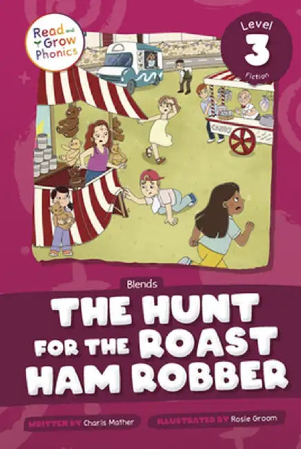 The Hunt for the Roast Ham Robber: Level 3 (Blends) by Charis Mather