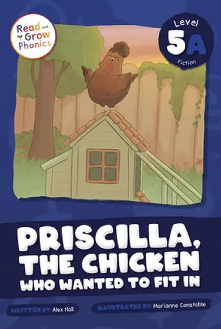 Priscilla, the Chicken Who Wanted to Fit in: Level 5a by Alex Hall