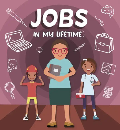 Jobs in My Lifetime by Rebecca Phillips-Bartlett