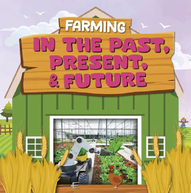 Farming in the Past, Present, and Future by Charis Mather
