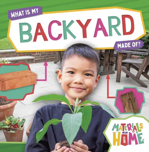 What Is My Backyard Made Of? by Alex Hall
