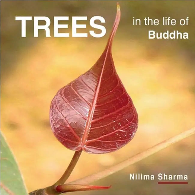 TREES in the life of Buddha by Nilima Sharma