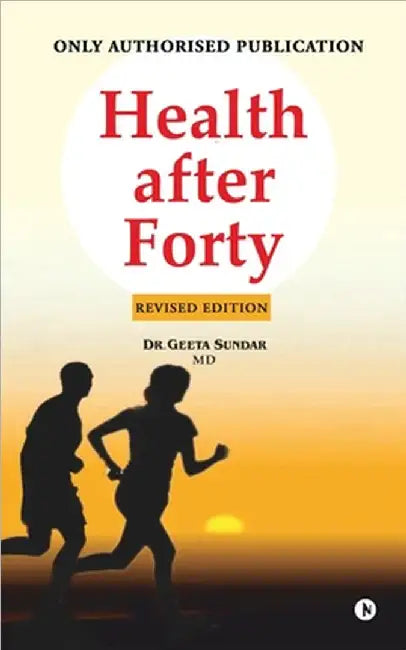Health After Forty by Dr Geeta Sundar MD