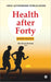 Health After Forty by Dr Geeta Sundar MD