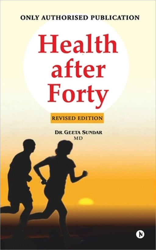 Health After Forty by Dr Geeta Sundar MD