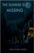 The Sunrise is Missing by Shaik Yaseen Ahmad