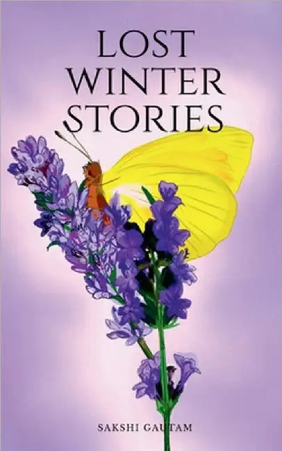Lost Winter Stories by Sakshi Gautam