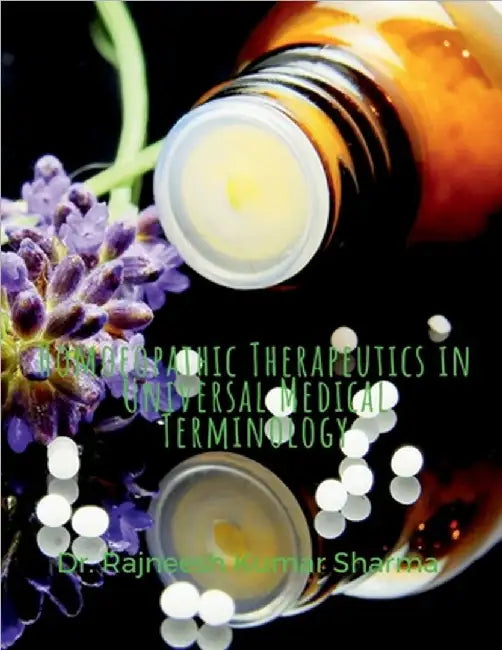 Homoeopathic Therapeutics in Universal Medical Terminology by Rajneesh Kumar Sharma