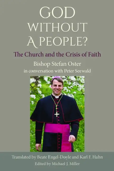 God Without a People?: The Church and the Crisis of Faith by Stefan Oster, Peter Seewald